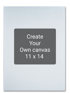 CREATE YOUR OWN Canvas Print 11x14 special