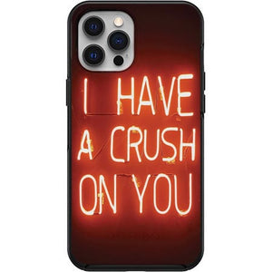 I Have A Crush On You NEON Lights design Phone Case for iPhone 7 8 X XS XR SE 11 12 13 14 Pro Max Mini Note 10 20 s10 s10s s20 s21 20 Plus Ultra