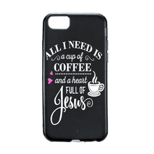 All I need is a Cup of Coffee and a HEART full of JESUS Phone Case for iPhone 7 8 X XS XR SE 11 12 13 14 Pro Max Mini Note 10 20 s10 s10s s20 s21 20 Plus Ultra