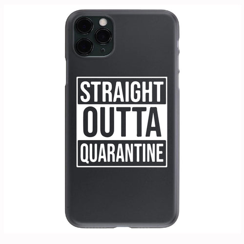 STRAIGHT OUT OF QUARANTINE 2020  Phone Case for iPhone 7 8 X XS XR SE 11 12 13 14 Pro Max Mini Note 10 20 s10 s10s s20 s21 20 Plus Ultra