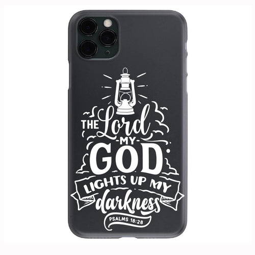 The Lord my God PSALMS 18:28 Phone Case for iPhone 7 8 X XS XR SE 11 12 13 14 Pro Max Mini Note 10 20 s10 s10s s20 s21 20 Plus Ultra